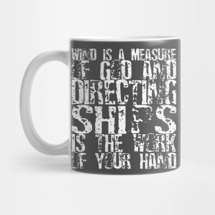 Wind is a measure of God, directing the sail from the work of your hands. Mug